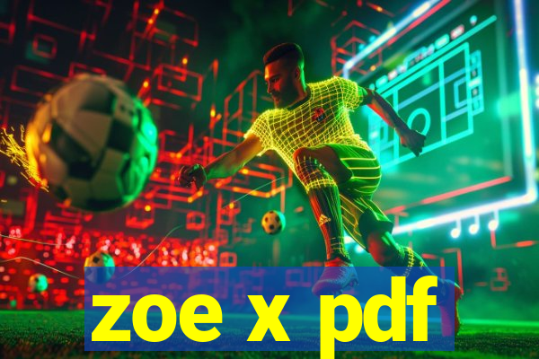 zoe x pdf